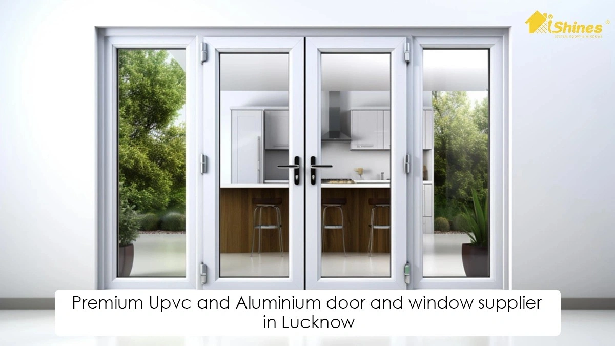 Premium Upvc and Aluminium door and window supplier in Lucknow: iShines